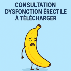 CONSULTATION « PROBLEME ERECTION » À TÉLÉCHARGER PRE COMMANDE 15/12/25